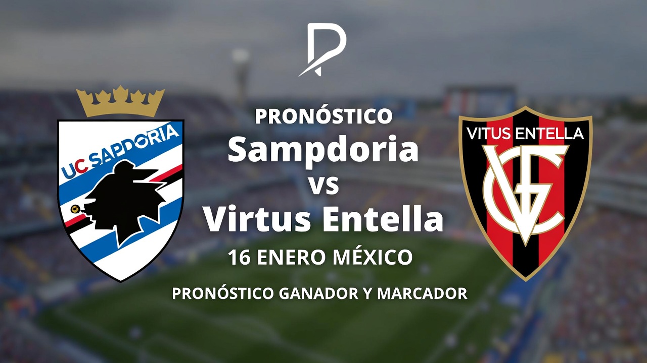 Sampdoria vs Virtus Entella Pronóstico Ganador y Marcador 16 Enero México