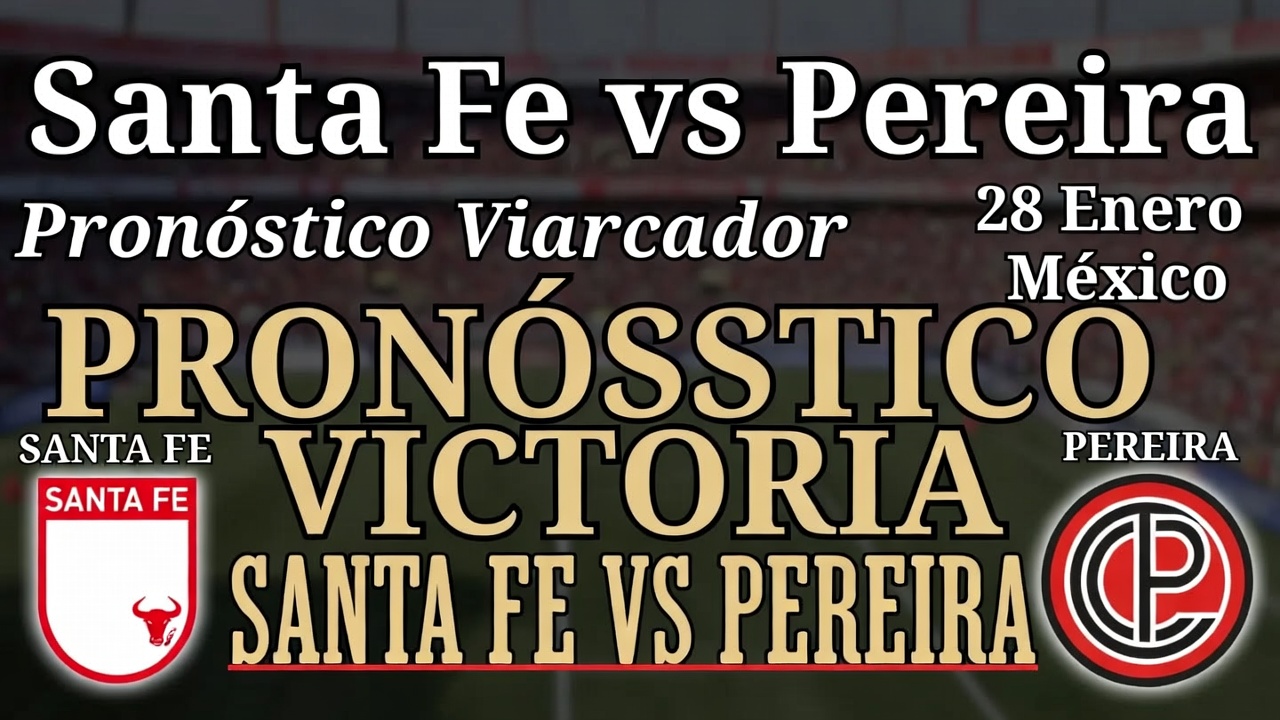 Santa Fe vs Pereira Pronóstico Victoria y Marcador 28 Enero México