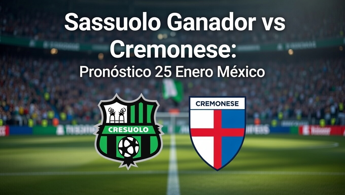 Sassuolo Ganador vs Cremonese Pronóstico 25 Enero México