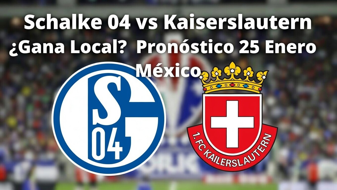 Schalke 04 vs Kaiserslautern ¿Gana Local Pronóstico 25 Enero México