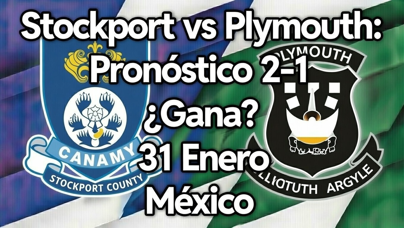 Stockport vs Plymouth Pronóstico 2-1 ¿Gana 31 Enero México