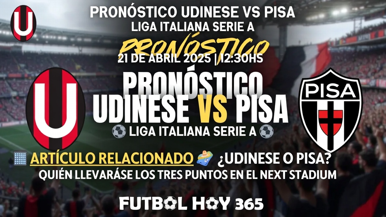Udinese vs Pisa Prediccion 10 Enero 2026 Hora Mexico 900 AM