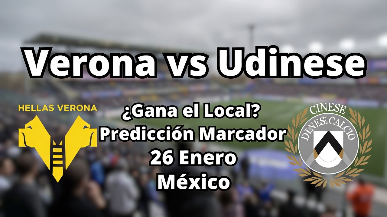 Verona vs Udinese ¿Gana el Local Predicción Marcador 26 Enero México