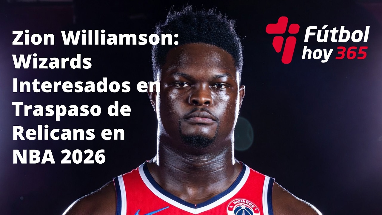 Zion Williamson Wizards Exploran Traspaso de Pelicans en NBA 2026