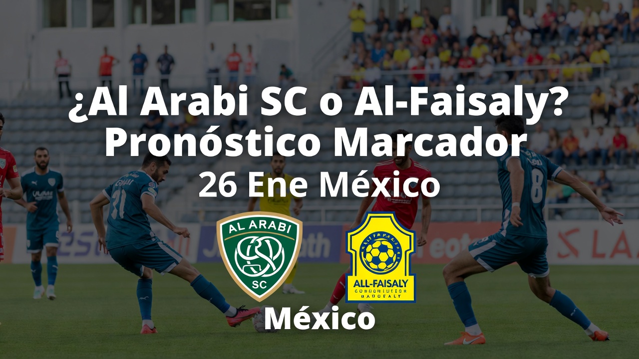 ¿Al Arabi SC o Al-Faisaly Pronóstico Marcador 26 Ene México