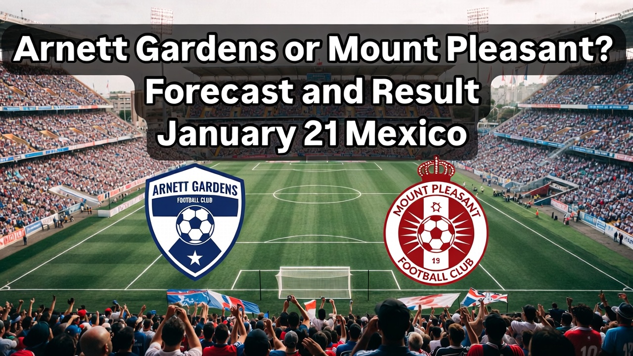 ¿Arnett Gardens o Mount Pleasant Pronóstico y Resultado 21 Enero México