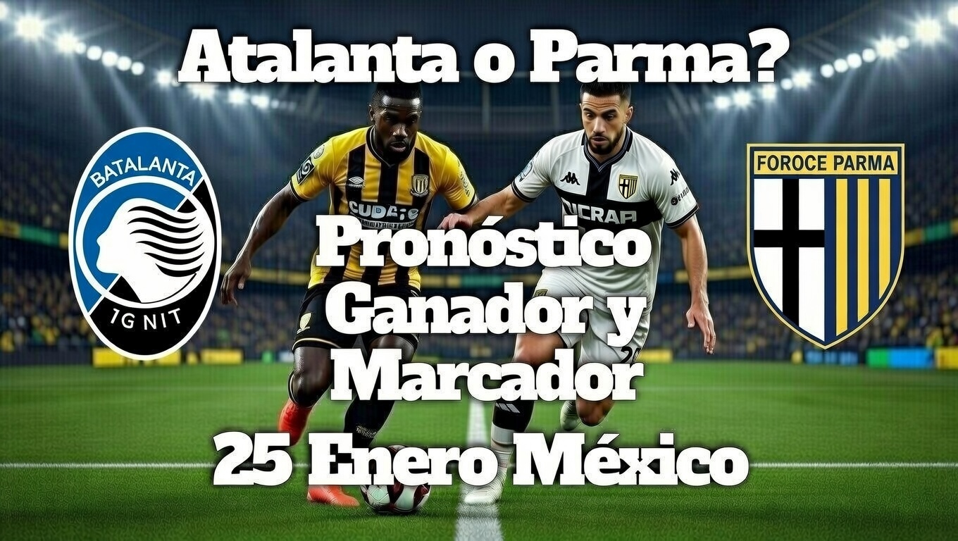 ¿Atalanta o Parma Pronóstico Ganador y Marcador 25 Enero México