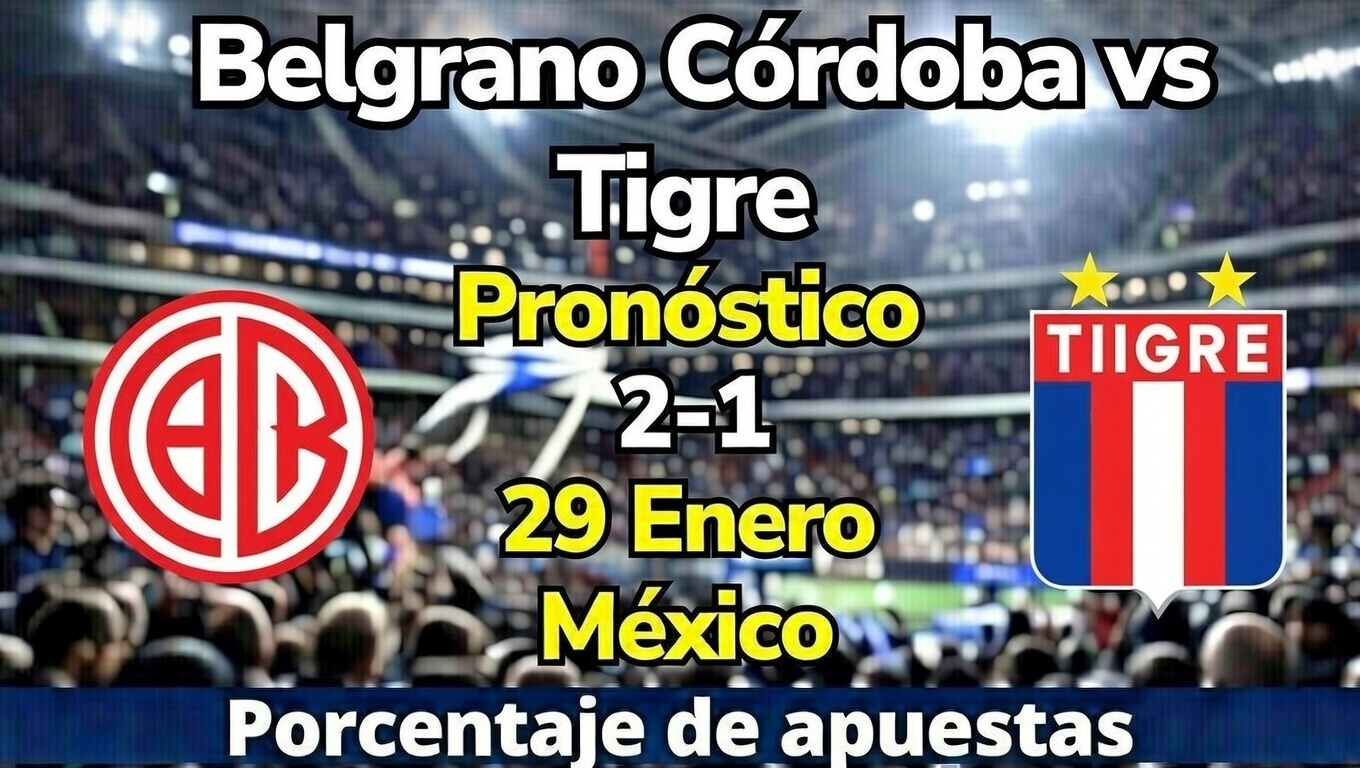 ¿Belgrano Córdoba Gana Pronóstico vs Tigre 29 Enero México