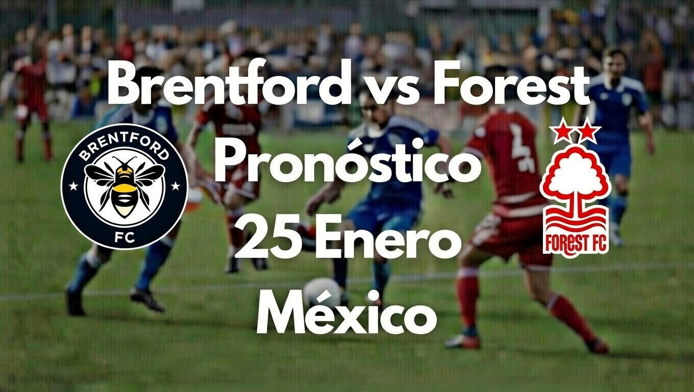¿Brentford Gana Pronóstico vs Forest 25 Enero México