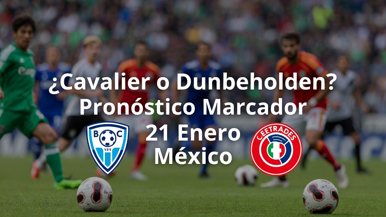 ¿Cavalier o Dunbeholden Pronóstico Marcador 21 Enero México