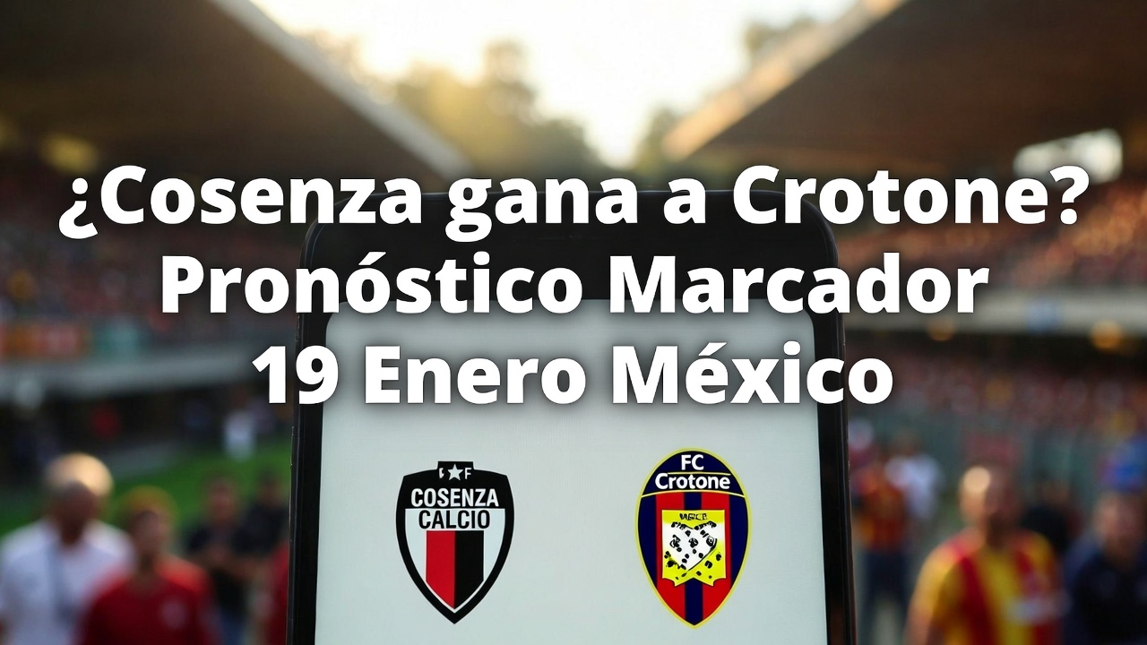 ¿Cosenza gana a Crotone Pronóstico Marcador 19 Enero México