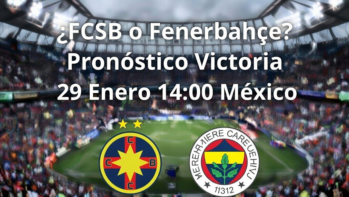 ¿FCSB o Fenerbahçe Pronóstico Victoria 29 Enero 1400 México