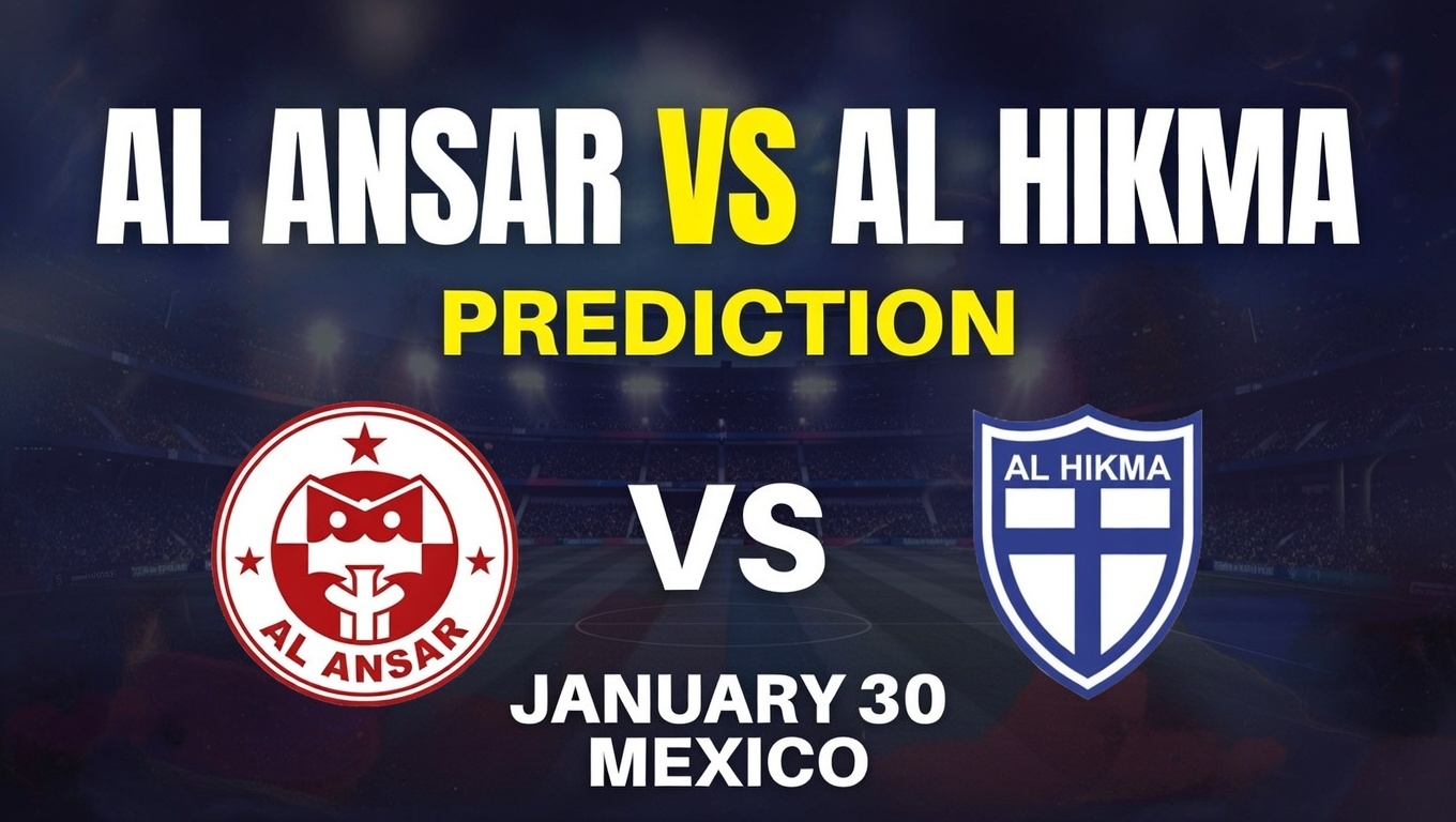 ¿Gana Al Ansar vs Al Hikma - Pronóstico Marcador 30 Enero México
