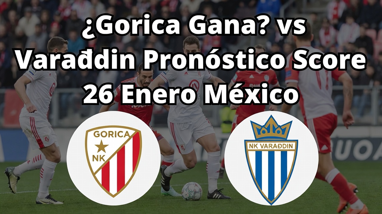 ¿Gorica Gana vs Varaždin Pronóstico Score 26 Enero México