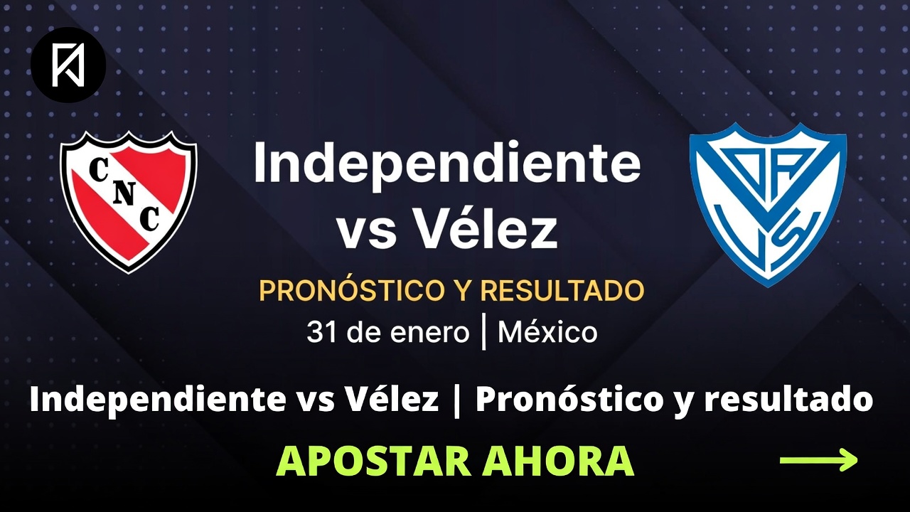 ¿Independiente o Vélez Pronóstico y Resultado 31 Enero México