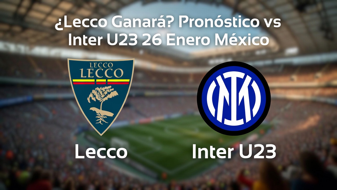 ¿Lecco Ganará Pronóstico vs Inter U23 26 Enero México