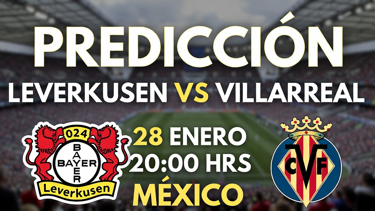 ¿Leverkusen Gana Predicción vs Villarreal 28 Enero México