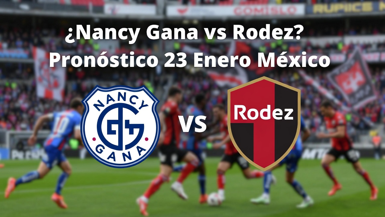 ¿Nancy Gana vs Rodez Pronóstico 23 Enero México
