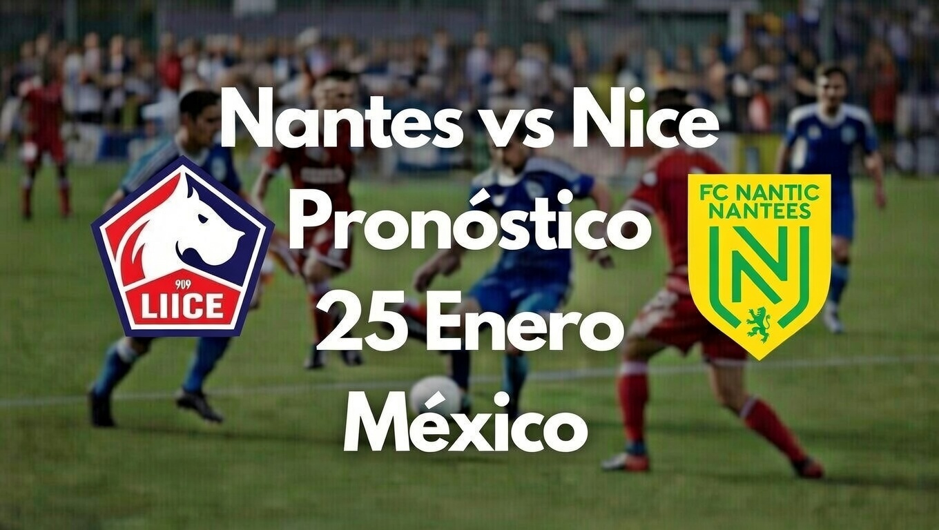 ¿Nice Gana Nantes vs Nice Pronóstico 25 Enero México