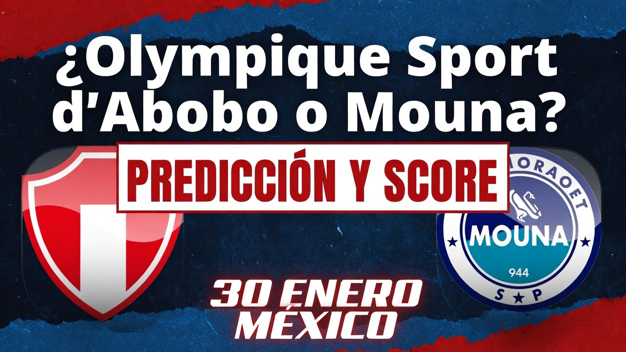 ¿Olympique Sport d'Abobo o Mouna Predicción y Score 30 Enero México