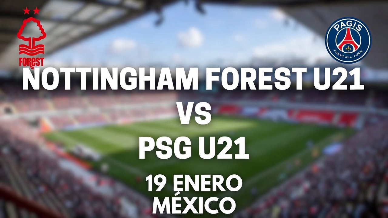 ¿PSG U21 Triunfa Nottingham Forest U21 vs PSG U21 Pronóstico 19 Enero México