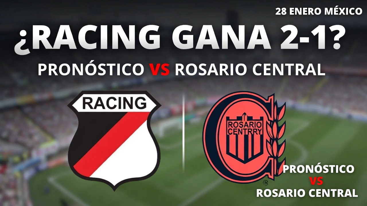¿Racing Gana 2-1 Pronóstico vs Rosario Central 28 Enero México