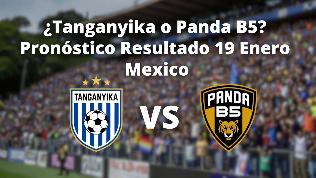 ¿Tanganyika o Panda B5 Pronóstico Resultado 19 Enero Mexico