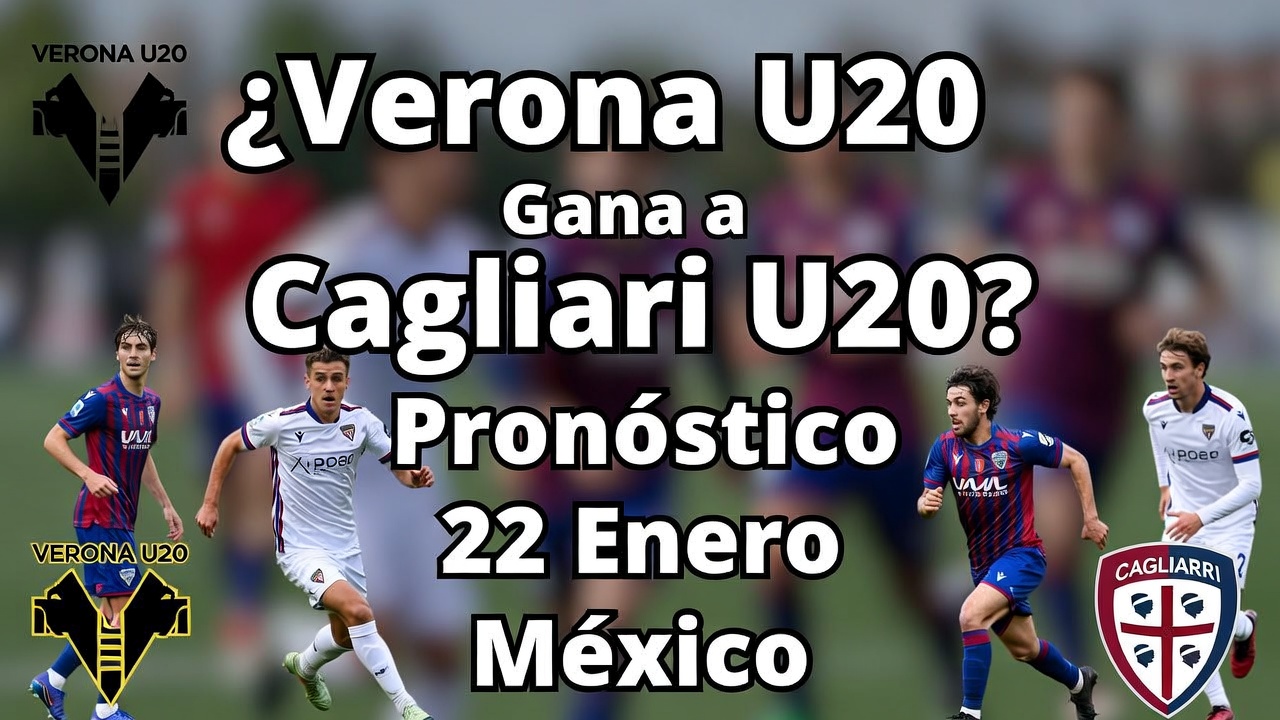 ¿Verona U20 Gana a Cagliari U20 Pronóstico 22 Enero México