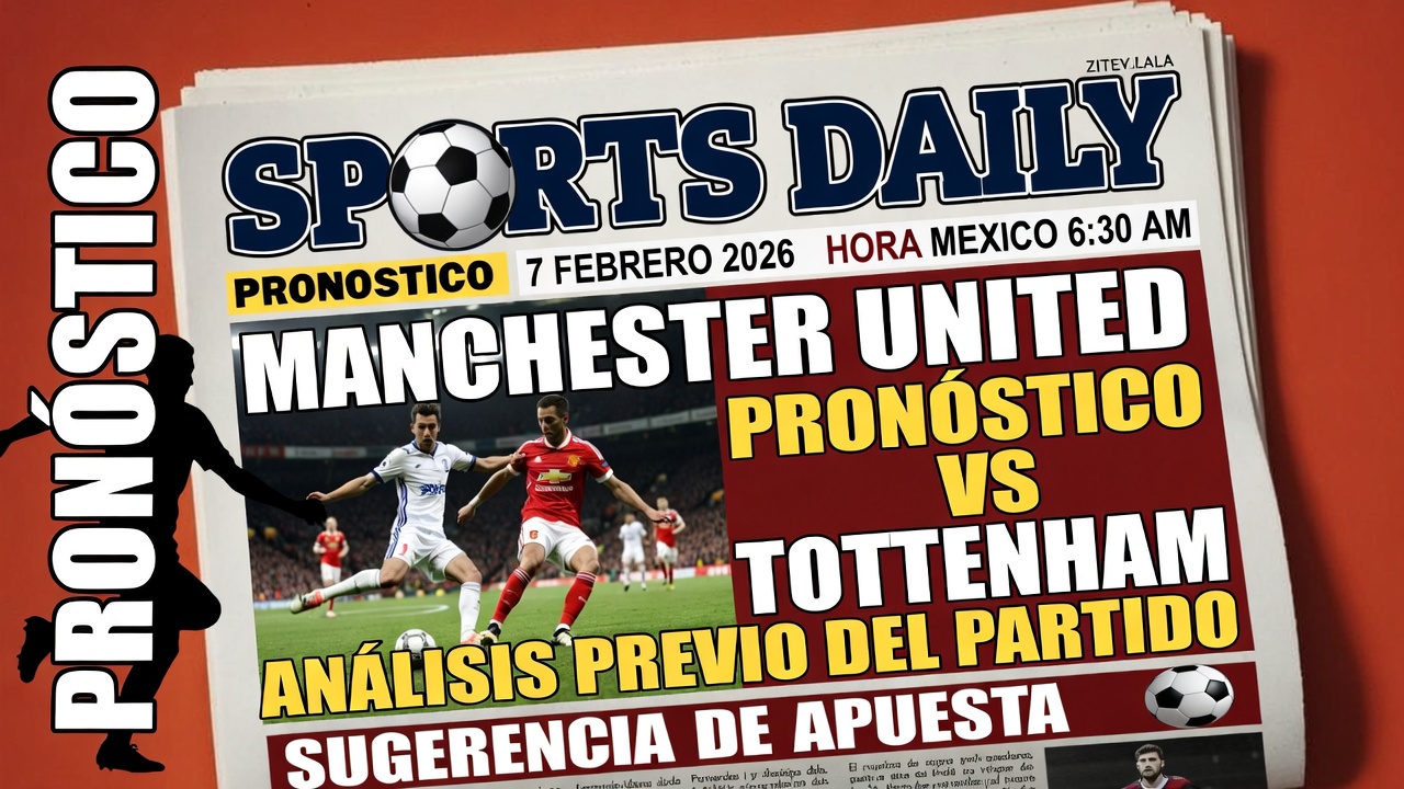 Manchester United vs Tottenham Pronostico 7 Febrero 2026