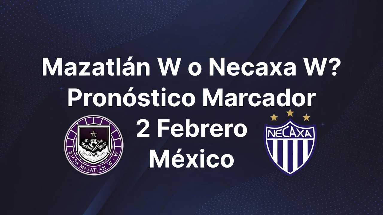 Mazatlán W o Necaxa W Pronóstico Marcador 2 Febrero México