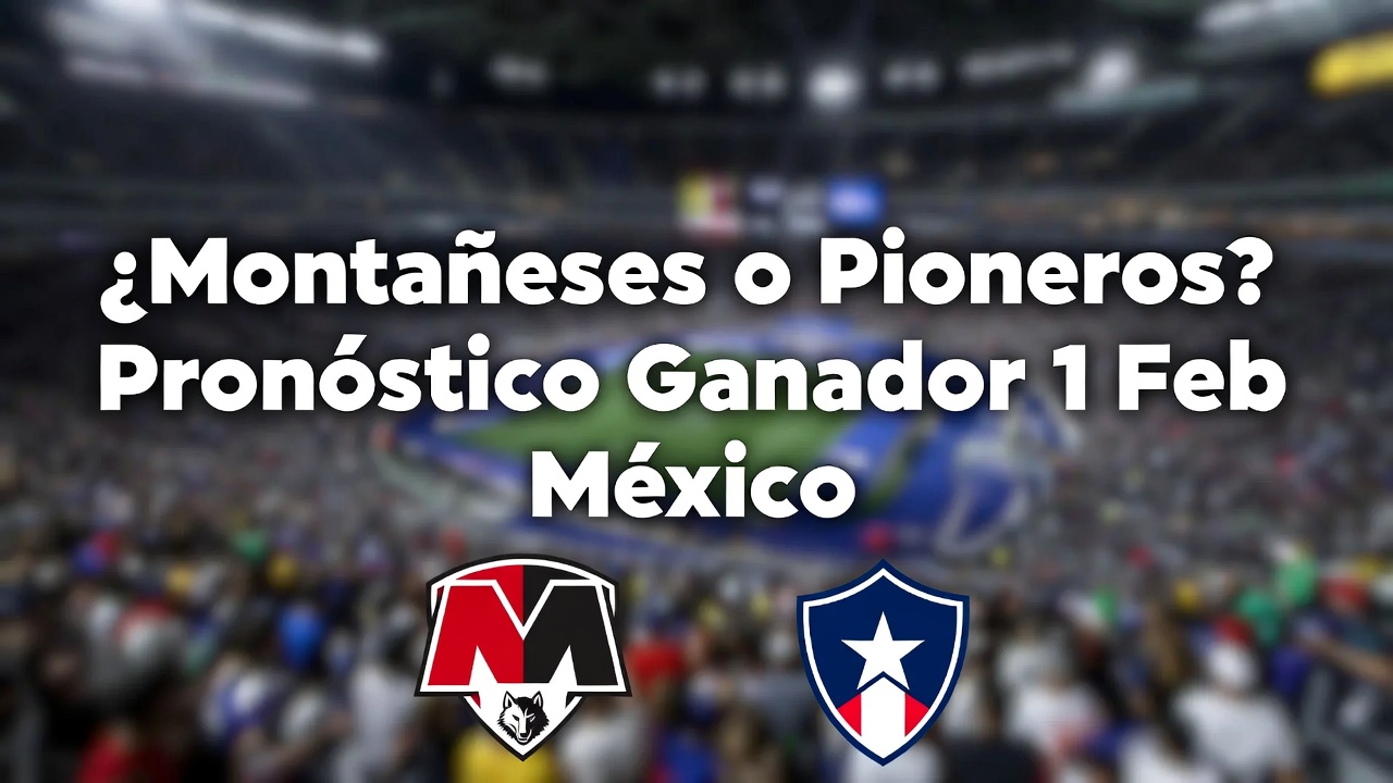 Montañeses o Pioneros Pronóstico Ganador 1 Feb México