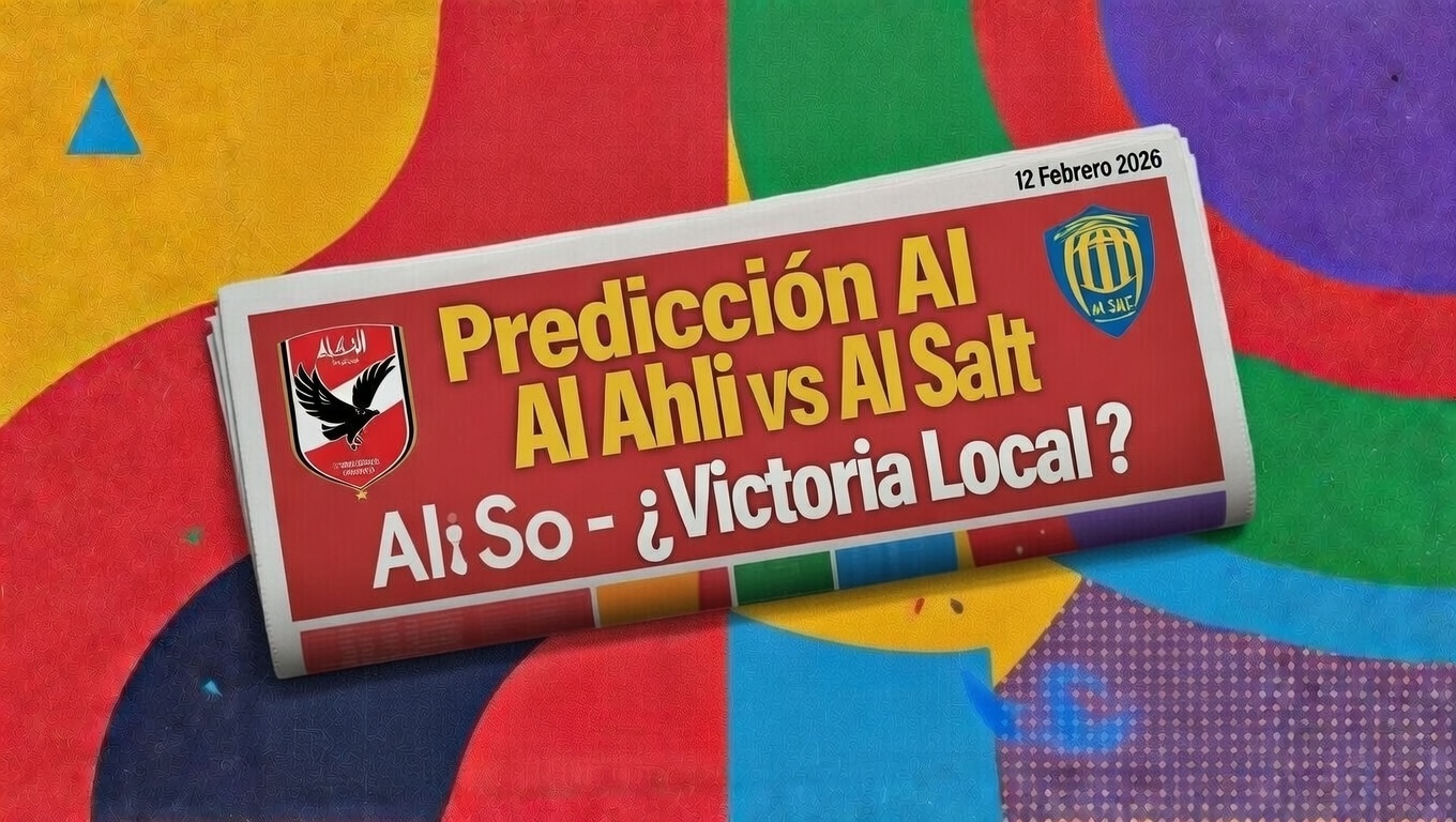 Predicción Al Ahli vs Al Salt - ¿Victoria Local 12 Febrero 2026