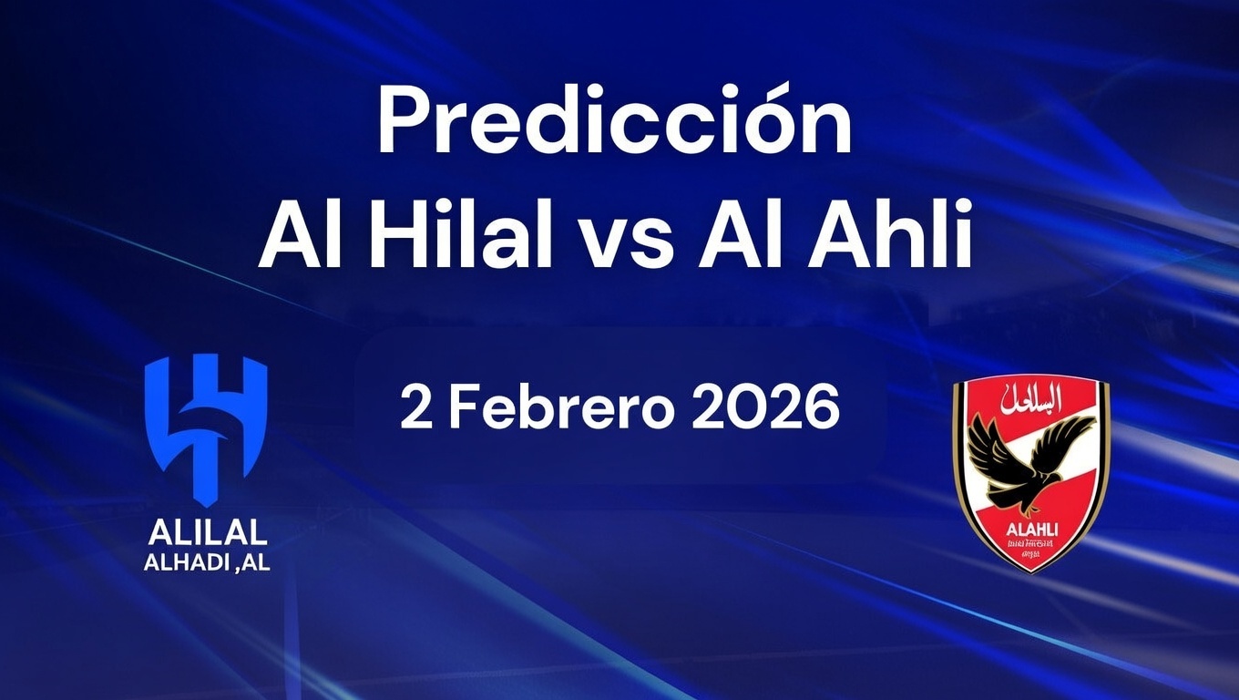 Prediccion Al Hilal vs Al Ahli 2 Febrero 2026