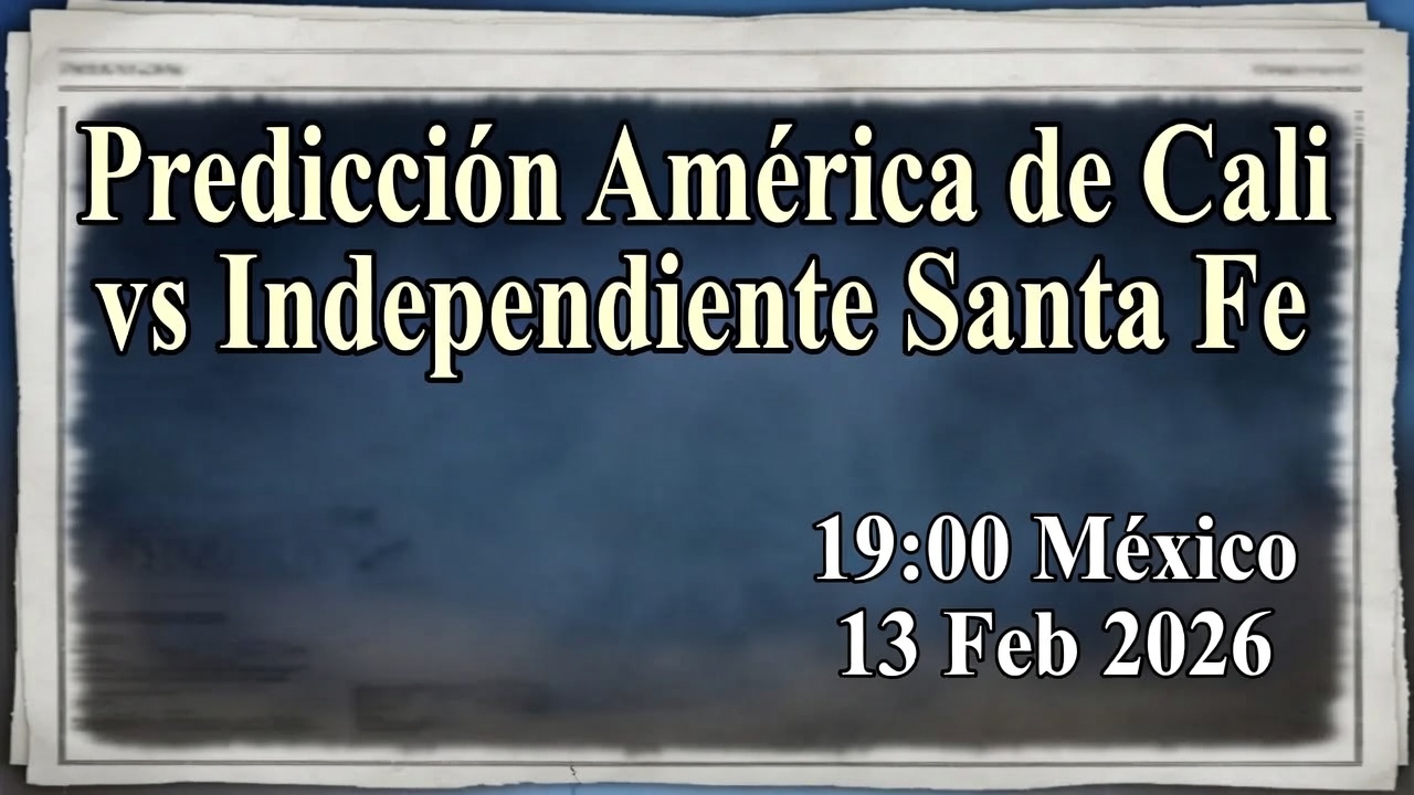 Predicción América de Cali vs Independiente Santa Fe 1900 México 13 Feb 2026