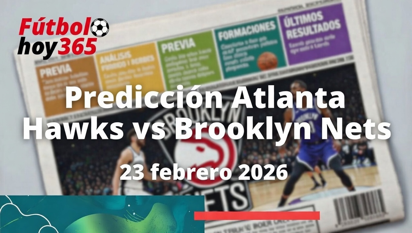 Prediccion Atlanta Hawks vs Brooklyn Nets 23 febrero 2026