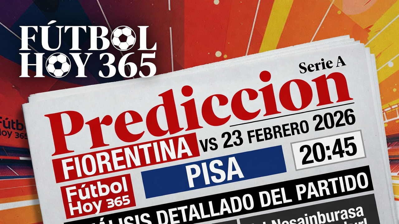 Prediccion Fiorentina vs Pisa 23 Febrero 2026 Serie A