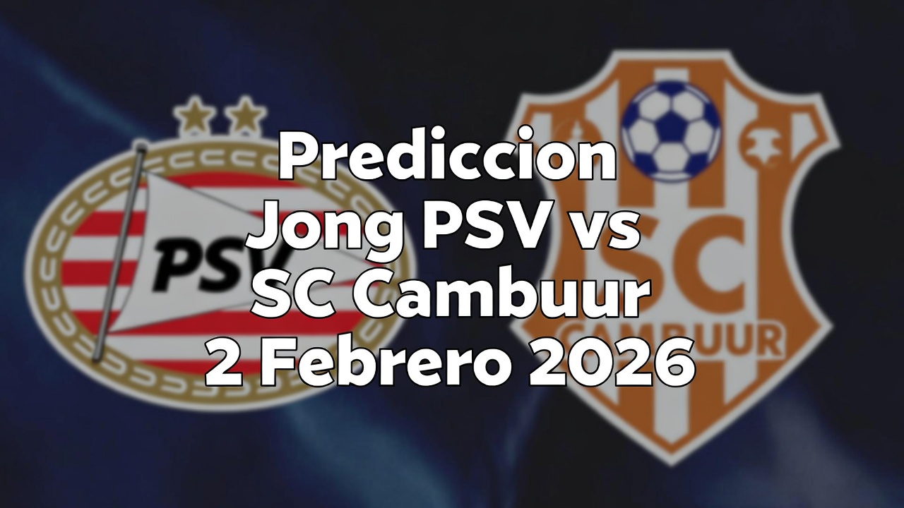 Prediccion Jong PSV vs SC Cambuur 2 Febrero 2026