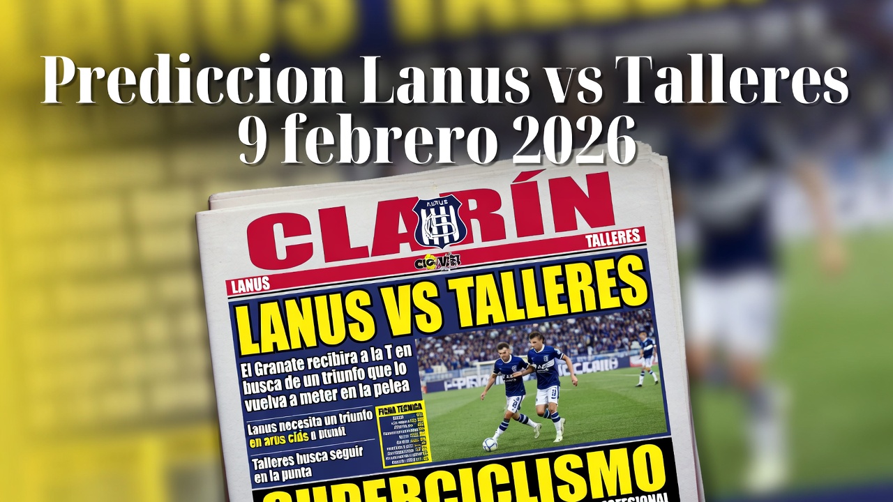 Prediccion Lanus vs Talleres 9 febrero 2026