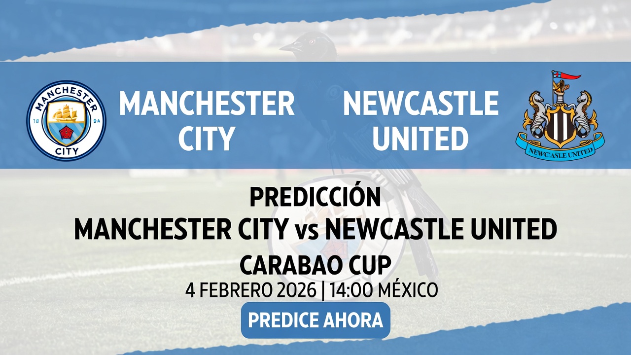 Prediccion Manchester City vs Newcastle United Carabao Cup 4 Febrero 2026