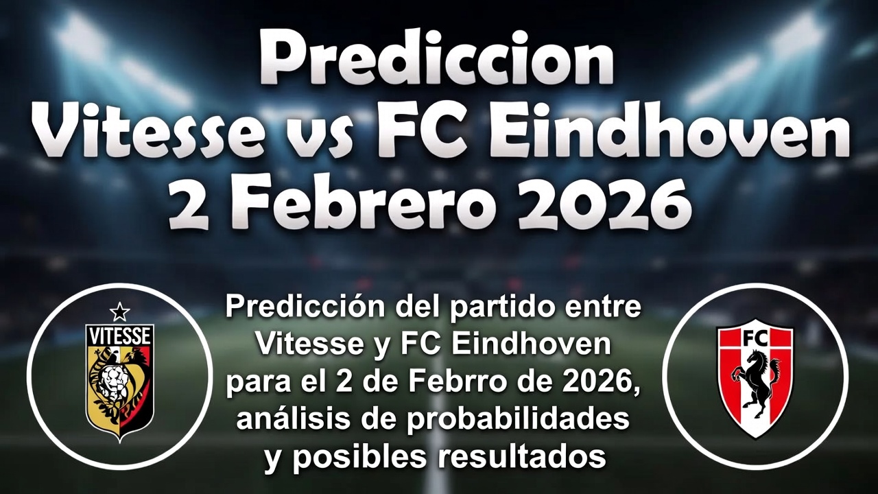 Prediccion Vitesse vs FC Eindhoven 2 Febrero 2026