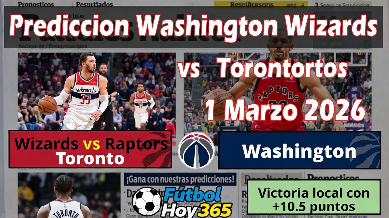 Prediccion Washington Wizards vs Toronto Raptors 1 Marzo 2026