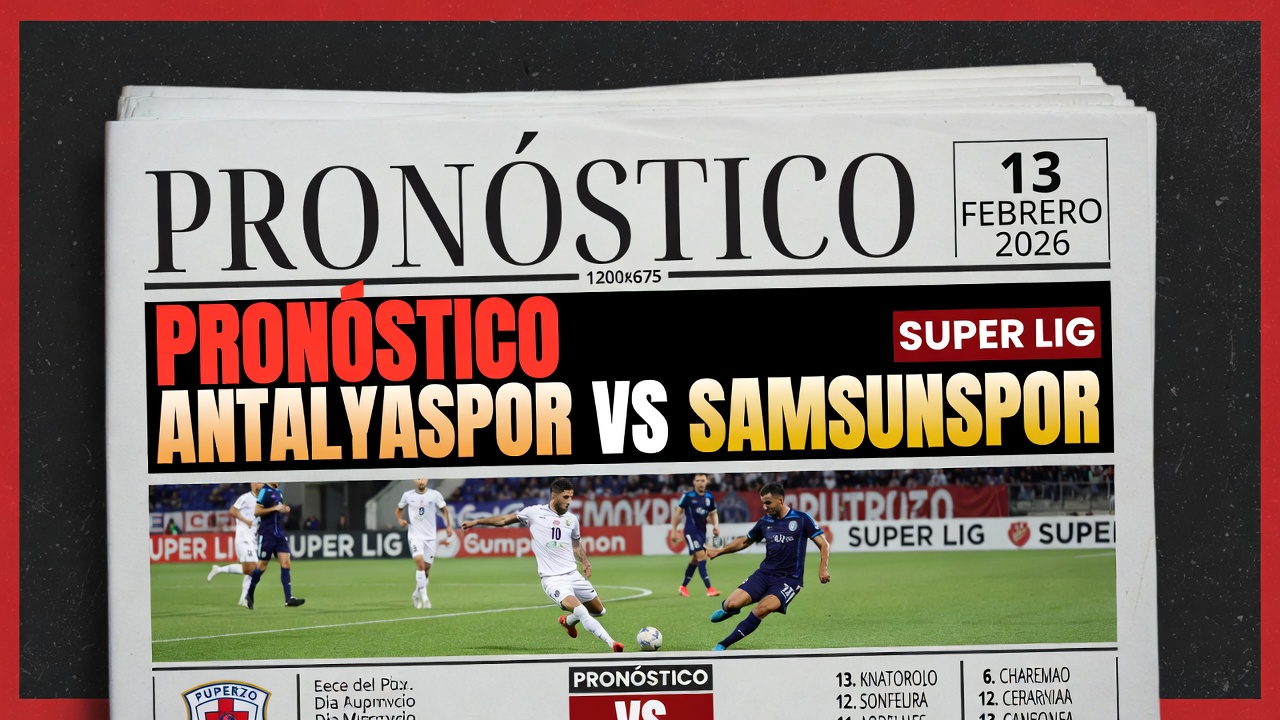 Pronostico Antalyaspor vs Samsunspor Super Lig 13 Febrero 2026