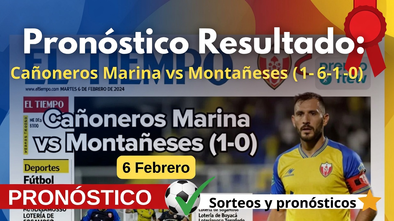 Pronóstico Resultado Cañoneros Marina vs Montañeses (1-0) 6 Febrero