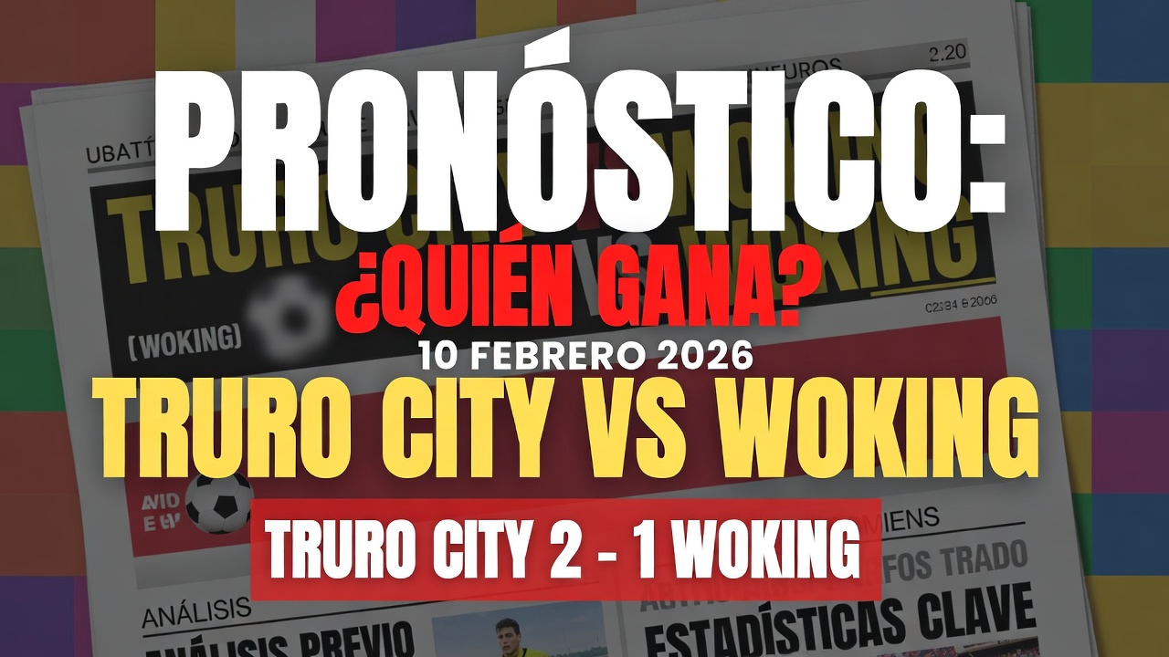 Pronóstico Truro City vs Woking - ¿Quién Gana 10 Febrero 2026