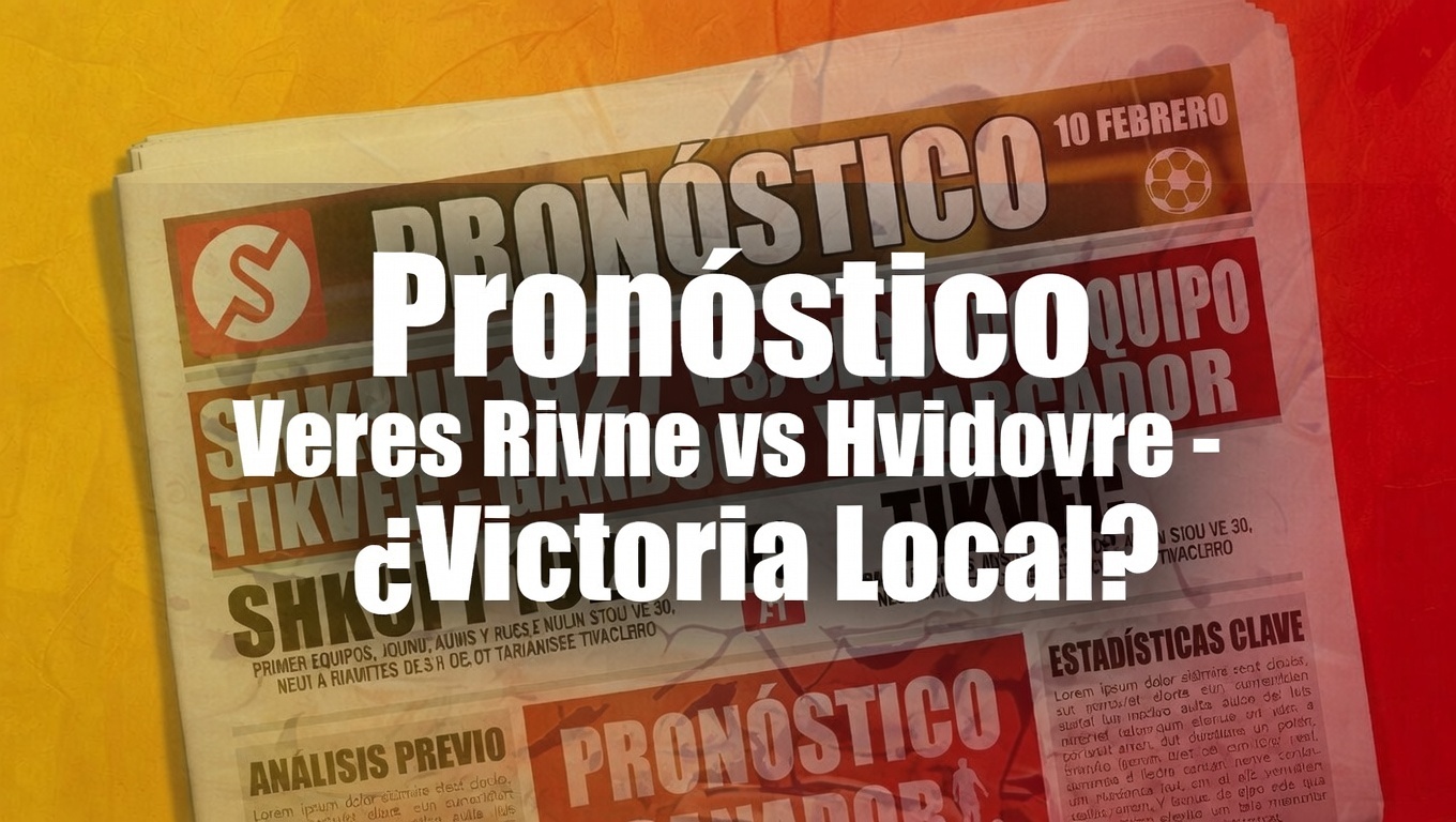 Pronóstico Veres Rivne vs Hvidovre - ¿Victoria Local 10 Febrero