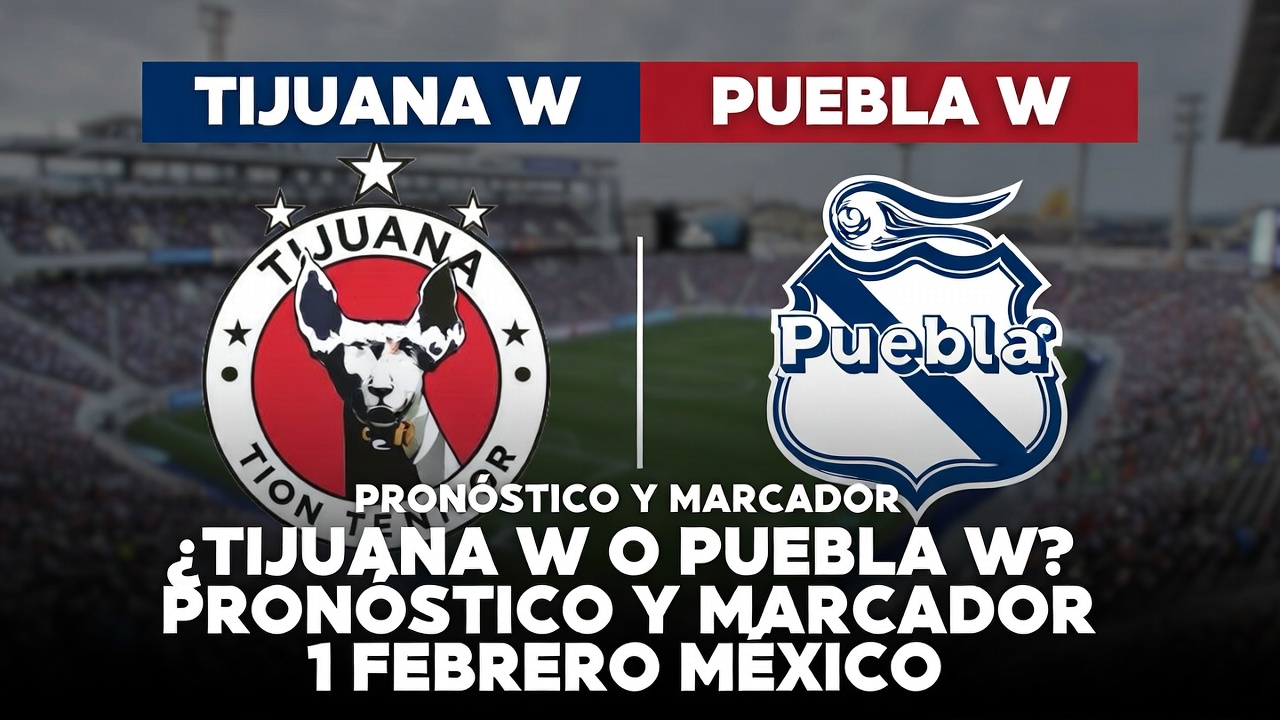 Tijuana W o Puebla W Pronóstico y Marcador 1 Febrero México