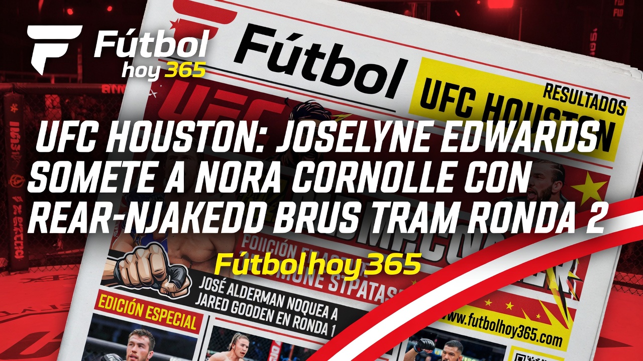 UFC Houston Joselyne Edwards somete a Nora Cornolle con rear-naked choke tras slam brutal en ronda 2