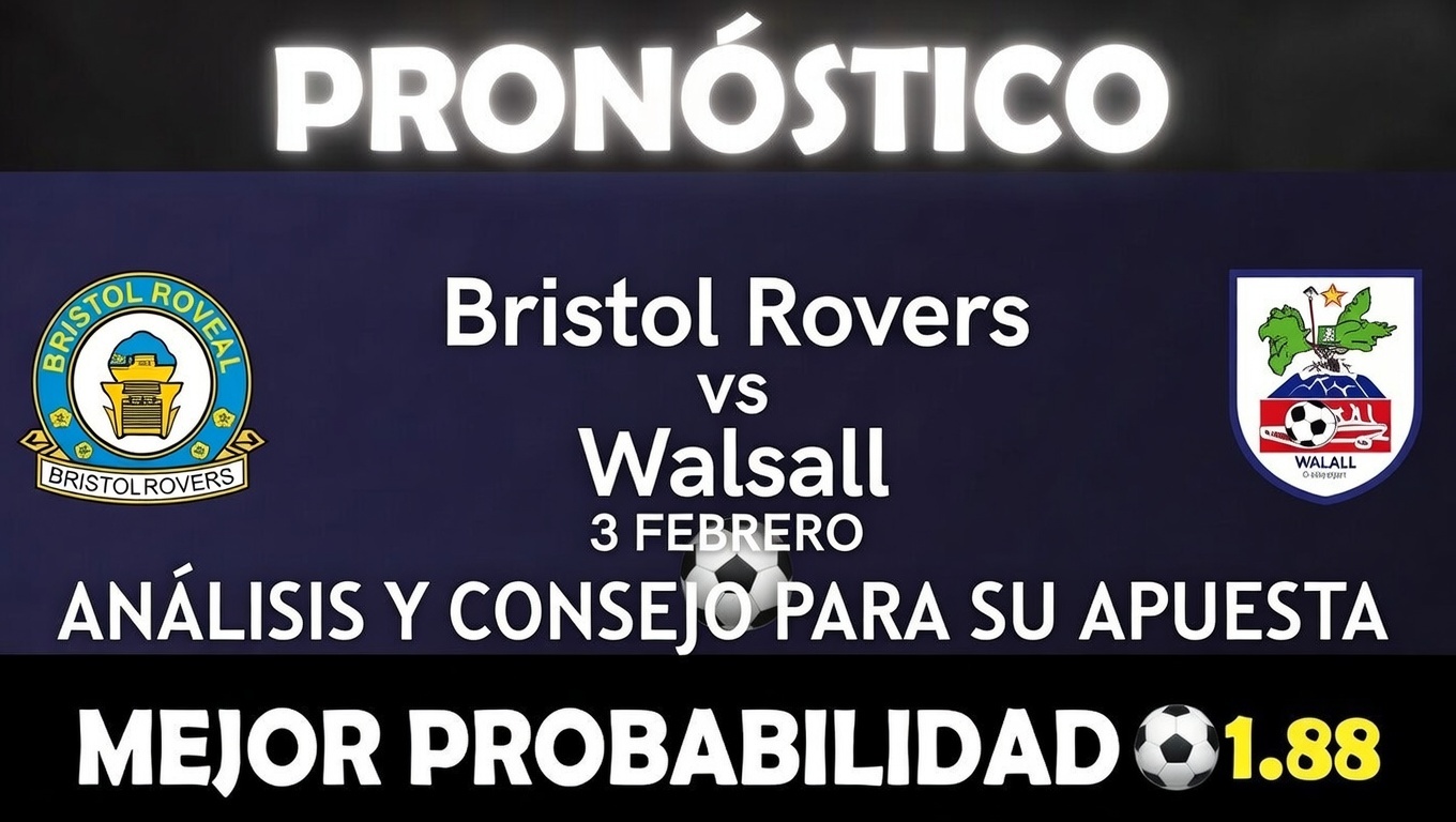 ¿Bristol Rovers o Walsall Pronóstico Victoria 3 Febrero