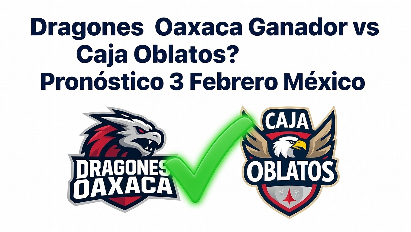 ¿Dragones Oaxaca Ganador vs Caja Oblatos Pronóstico 3 Febrero México