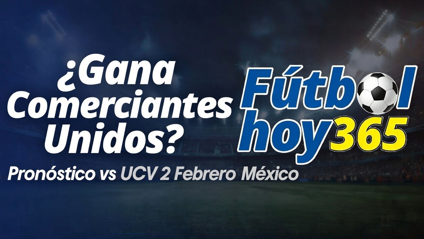 ¿Gana Comerciantes Unidos Pronóstico vs UCV 2 Febrero México